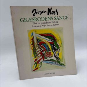 Jørgen Nash: Græsrodens sange. Pluk fra poesialbum 1942-90.