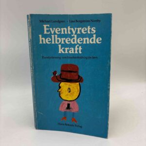 Michael Lundgren og Lisa Borgstrøm: Eventyrets helbredende kraft - Eventyrlæsning som krisebearbejdning for børn