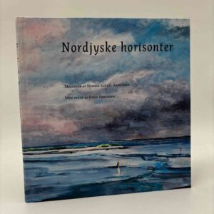 Knud Sørensen og Henrik Scheel Andersen: Nordjyske horisonter - med dedikation fra Henrik Scheel Andersen