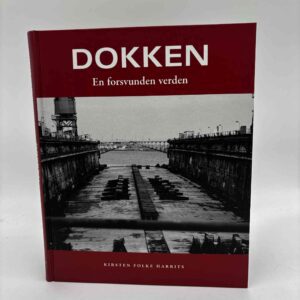 Kirsten Folke Harrits: Dokken - en forsvunden verden