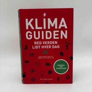 Anna Fenger Schefte og Anders Nolting Magelund: Klimaguiden - red verden lidt hver dag