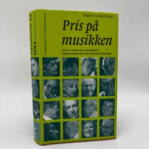 Steen Frederiksen: Pris på musikken - Léonie Sonnings Musikpris - begivenheden der blev til mere end penge