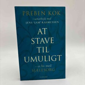 Preben Kok og Jens 'Jam' Rasmussen: At stave til umuligt - et liv med sjælesorg - med dedikation fra Preben Kok
