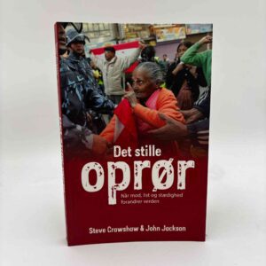 Steve Crawshaw: Det stille oprør - når mod, list og stædighed forandrer verden