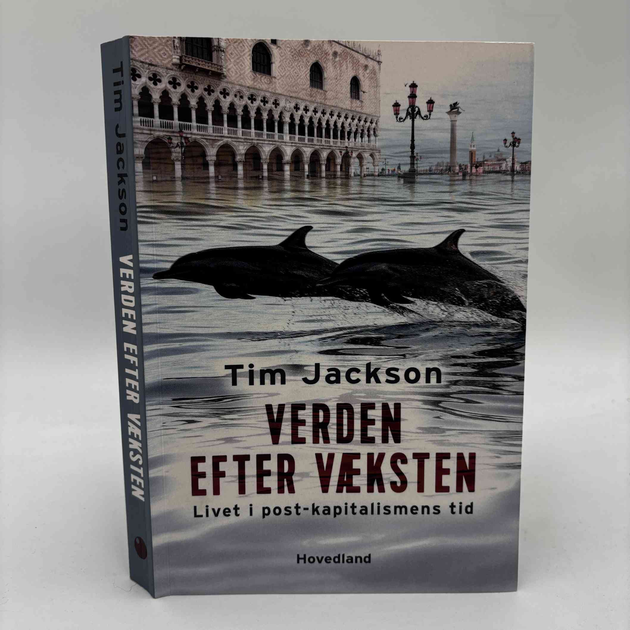 Tim Jackson: Verden efter væksten - Livet i post-kapitalismens tid