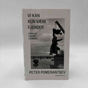 Peter Pomerantsev: Vi kan kun være fjender - essays om Rusland og Ukraine