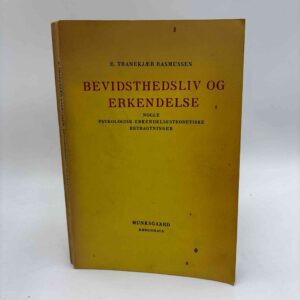 E. Tranekjær Rasmussen: Bevidsthedsliv og erkendelse. Nogle psykologisk-erkendelsesteoretiske betragtninger (fra rygerhjem)