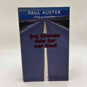 Paul Auster(red.): Jeg troede min far var Gud. Udvalg og introduktion