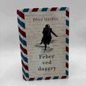 Péter Gárdos: Feber ved daggry - roman