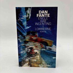 Dan Fante: Engle har ingenting i lommerne - roman