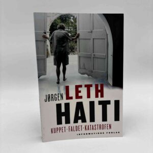 Jørgen Leth: Haiti - Kuppet - Faldet - Katastrofen