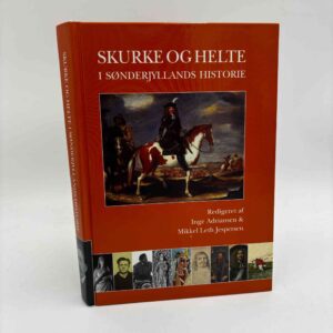 Inge Adriansen - Skurke og helte i Sønderjyllands historie
