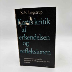 K.E. Løgstrup: Kants kritik af erkendelsen og refleksionen