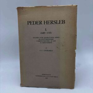 P.G. Lindhardt: Peder Hersleb 1. -(1689-1737) Studier over dansk-norsk kirke- og kulturhistorie i første halvdel af det 18. århundrede