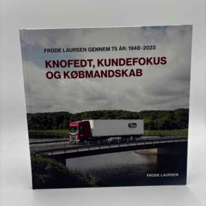 Bjarne Jensen: Knofedt, kundefokus og købmandskab - Frode Laursen igennem 75 år - 1948-2023