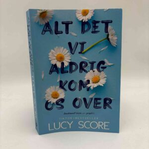 Lucy Score: Alt det vi aldrig kom os over - roman