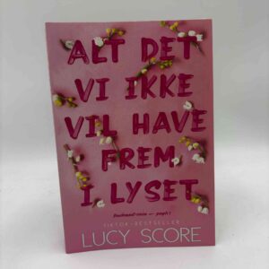 Lucy Score: Alt det vi ikke vil have frem i lyset - roman