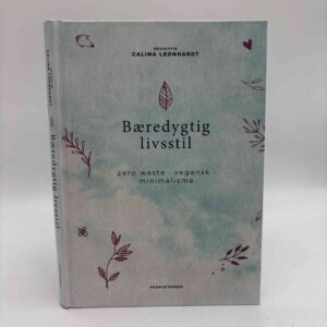 Calina Leonhardt: Bæredygtig livsstil - zero waste, vegansk, minimalisme