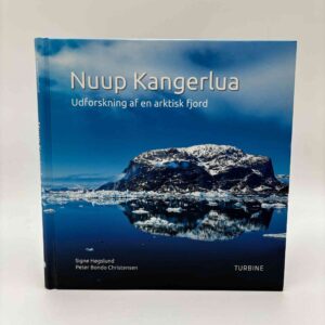 Signe Høgslund og Peter Bondo Christensen: Nuup Kangerlua - udforskning af en arktisk fjord