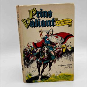 Harold R. Foster og Max Trell: Prins Valiant - ved Kong Arthurs hof