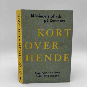 Inger Christine Løwe og Sidsel Welden: Kort over hende - 14 kvinder der forandrede Danmark