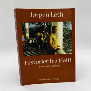 Jørgen Leth: Historier fra Haiti - en ø-stat i Caribien