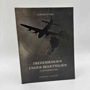 Verner Jensen: Frederikshavn under besættelsen - set med en deltagers øjne