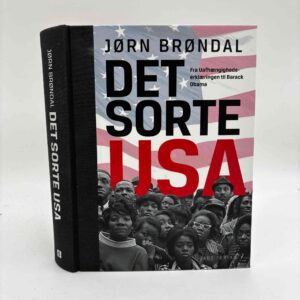 Jørn Brøndal: Det sorte USA - fra Uafhængighedserklæringen til Barack Obama