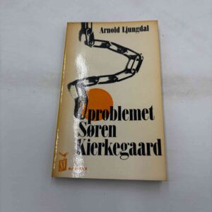 Arnold Ljungdal: Problemet Søren Kierkegaard (fra rygerhjem)