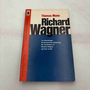Thomas Mann: Richard Wagner - to afhandlinger (fra rygerhjem)