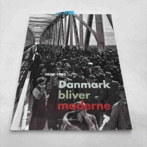 Danmark bliver moderne - 1900-1950