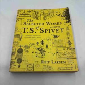 Reif Larsen: The Selected Works of T.S. Spivet - novel