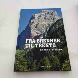 Thomas Harder: Fra Brenner til Trento - en rejse i Sydtyrol