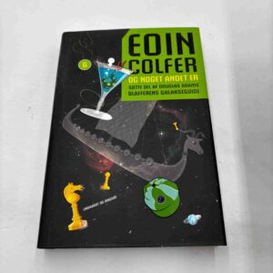 Eoin Coffler: og noget andet er .. - Sjette del af Douglas Adams' Blaffernes Galakseguide