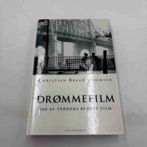 Christian Braad Thomsen: Drømmefilm - 100 af verdens bedste film