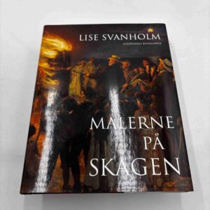Lise Svanholm: Malerne på Skagen