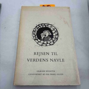 Rejsen til verdens navle - græske eventyr genfortalt af Ole Wahl Olsen