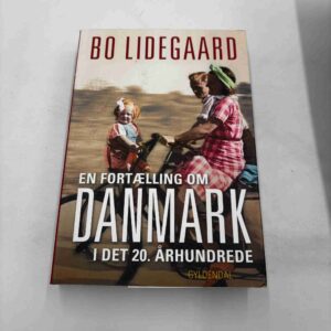 Bo Lidegaard: En fortælling om Danmark i det 21. århundrede
