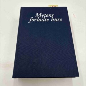 Lisbeth Smedegaard Andersen: Mytens forladte huse - Dansk kirkekunst efter 1945