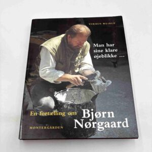 Torben Weirup: Man har sine klare øjeblikke - en fortælling og Bjørn Nørgaard