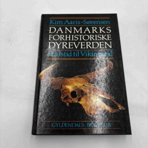 Kim Aaris-Sørensen: Danmarks forhistoriske dyreverden