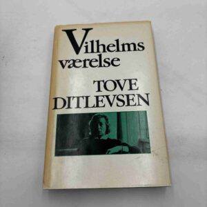 Tove Ditlevsen: Vilhelms værelse