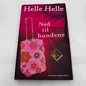 Helle Helle: Ned til hundene - roman
