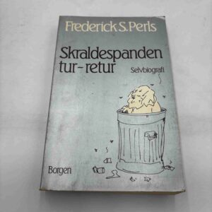 Frederick S. Perls: Skraldespanden tur-retur