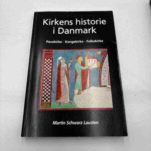 Martin Schwarz Lausten: Kirkens historie i Danmark