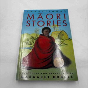 Margaret Orbell: Traditional maori stories