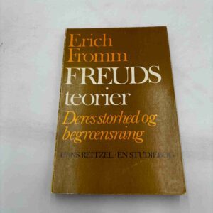 Erich Freud: Freuds teorier - deres storhed og begrænsning