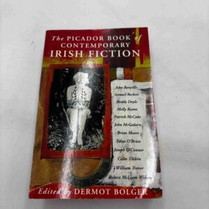 Dermot Bolger: The Picador Book of Contemporary Irish Fiction