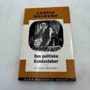 Ludvig Holberg: Den politiske kandestøber og tre andre komedier