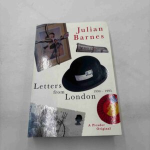 Julian Barnes: Letters from London 1990-1995